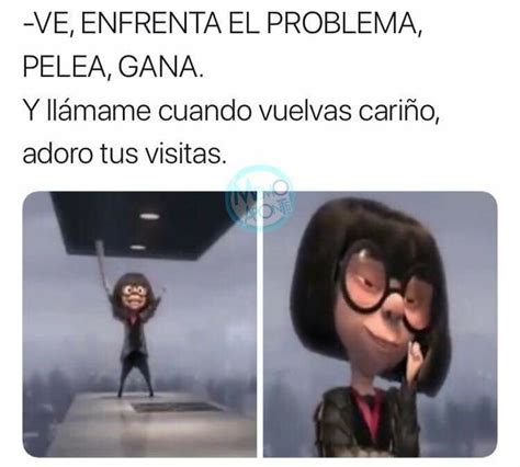 Ve Enfrenta El Problema Edna Modas Memes Divertidos Memes Graciosos