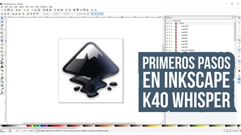 Primeros Pasos En Inkscape Y K Whisper Youtube