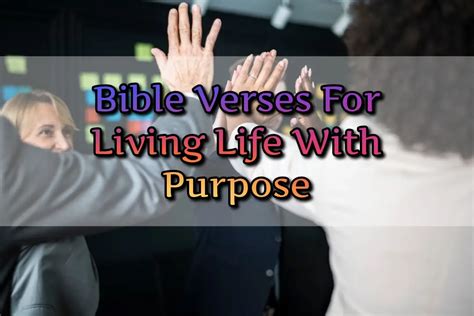 Best Bible Verses About Living Life With Purpose