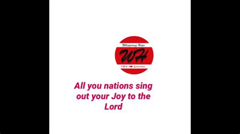 All You Nations Sing Out Your Joy To The Lord WhisperingHopeTV YouTube