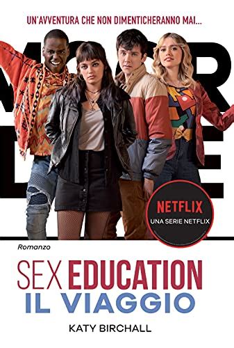 Sex Education Il Viaggio Netflix Di Katy Birchall Babelezon