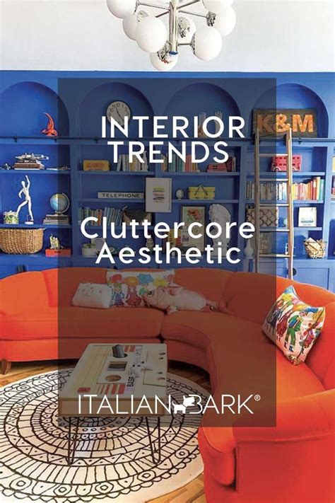 Interior Trends 2024 What Is Cluttercore Style Trend Interior Trend Cluttercore Trending Decor