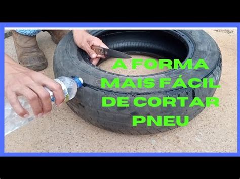 Como Cortar Pneu De Forma F Cil E R Pida Youtube