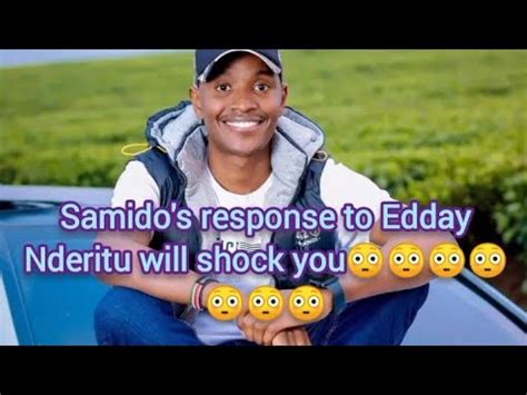 FINALLY SAMIDOH REPLIES TO HIS WIFE S EDDAY NDERITU CLAIM OF LEAVING