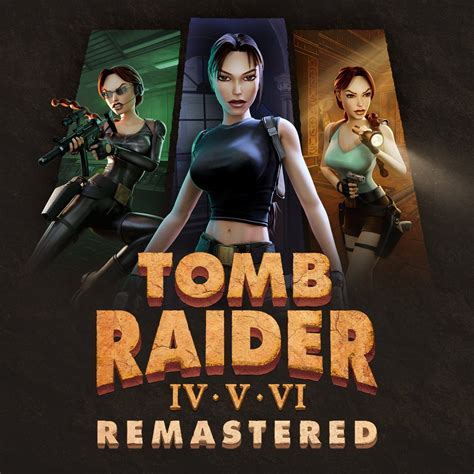 Tomb Raider IV VI Remastered