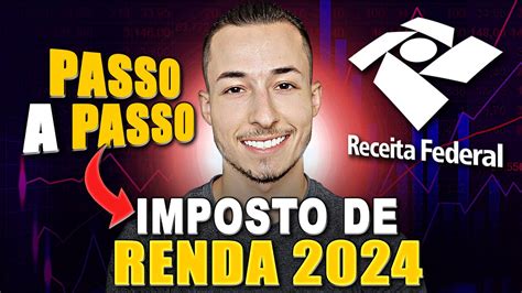 🚨como Declarar O Imposto De Renda 2024 Guia Definitivo Para