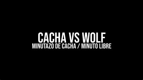 Cacha Vs Wolf Minutazo De Cacha Fms Argentina Youtube