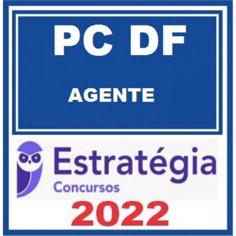 PC DF AGENTE PCDF PACOTE COMPLETO ESTRATÉGIA 2022