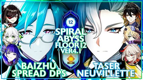 NEW SPIRAL ABYSS 4 1 Baizhu Spread Dps Neuvillette Taser Abyss