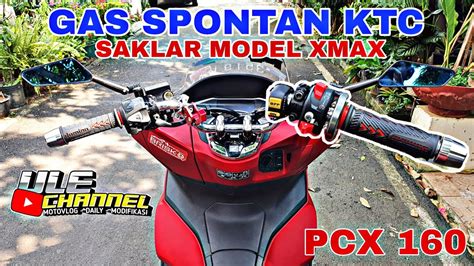 Gas Spontan Ktc Di Pcx Ule Channel Youtube