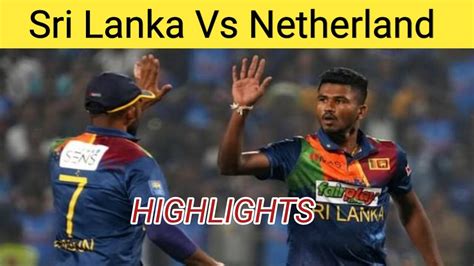 Icc World Cup Qualify Sri Lanka Vs Netherland Cricket Match