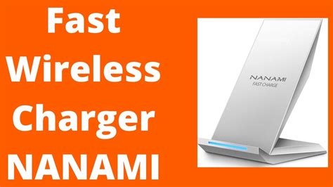 Fast Wireless Charger Nanami Qi Certified Wireless Charging Stand