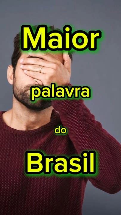 A Palavra Mais Grande Do Brasil - 🔴 Maior palavra do Brasil 🇧🇷 #shorts #history #cultura #ciencia - YouTube