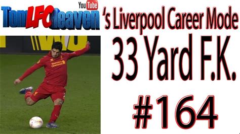 Fifa Liverpool Career Mode Yard Free Kick Cl Semi Final