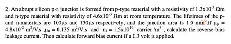 Solved 2 An Abrupt Silicon P N Junction Is Formed From Chegg