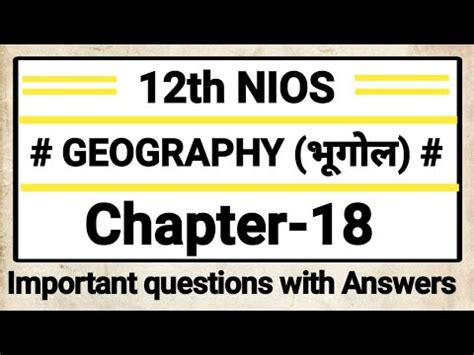 NIOS Class 12 Geography 316 Chapter 18 भगल 316 complete