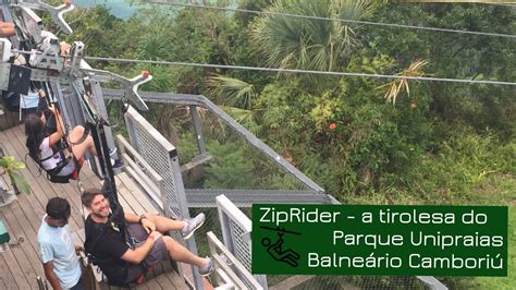 Tirolesa Ziprider Parque Unipraias Balne Rio Cambori Youtube