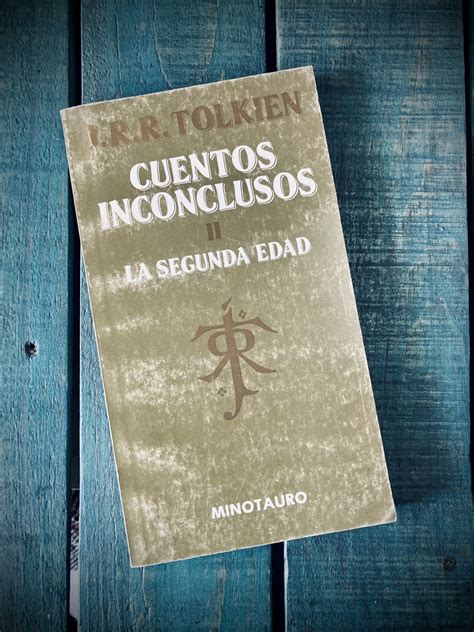 J R R TOLKIEN CUENTOS INCONCLUSOS DE NÚMENOR Y LA TIERRA MEDIA II