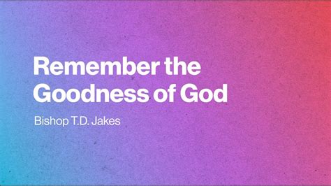 Remember The Goodness Of God Youtube