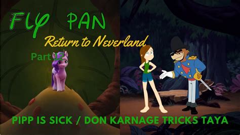 Fly Pan Return To Neverland Part 12 Pipp Is Sick Don Karnage