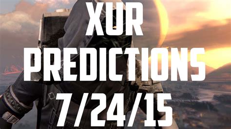 Destiny Xur Predictions 7 24 15 YouTube