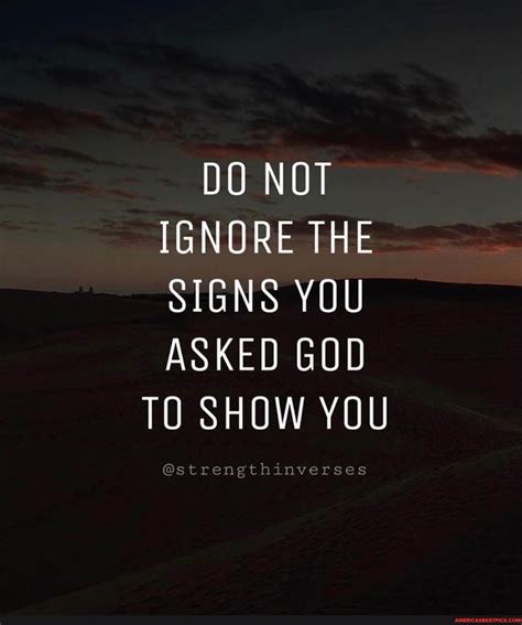 DO NOT IGNORE THE SIGNS YOU ASKED GOD TO SHOW YOU @strengthinverses ...