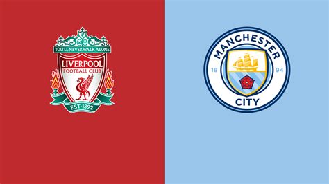 Dónde Ver El Liverpool Vs Manchester City Hoy Cómo Ver Online En Directo Y Tv En España En 2022