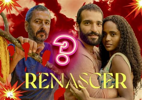 Elenco Definido Confira Detalhes Do Remake De Renascer 2024