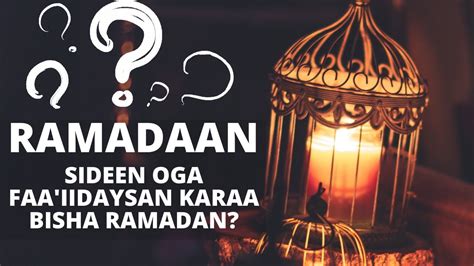 Sideed Ugu Diyaargaroobi Kartaa Bishan Ramadan Maxuuse Nabiga Saw