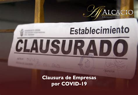 Alcacio Fiscalistas Blog Clausuras De Empresas Por Covid