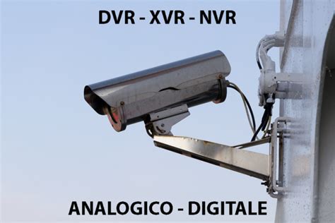 Come Scegliere Un Impianto Di Videosorveglianza Tecnologiax