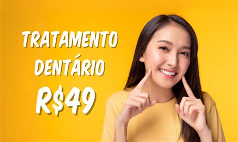 Plano Dental Ou Odontológico Tratamento Dentário Por R49 Chapéu De Ouro