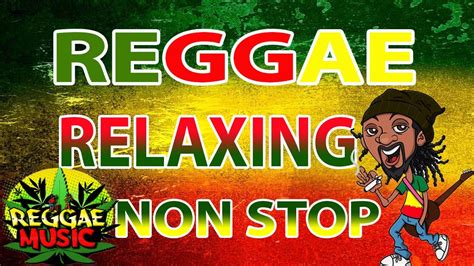 REGGAE REMIX NONSTOP VOL BEST 100 RELAXING REGGAE SONGS TOP 100