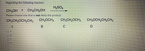 Solved Regarding the following reaction: H2SO4 CH3OH + | Chegg.com