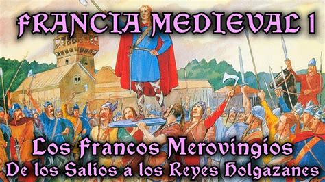 Los Francos Merovingios Y Los Reyes Holgazanes Historipedia