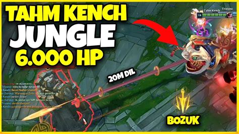 Tahm Kench Jungle Full Tank 6000 HP Ama Ölümcül Tempo İle YouTube