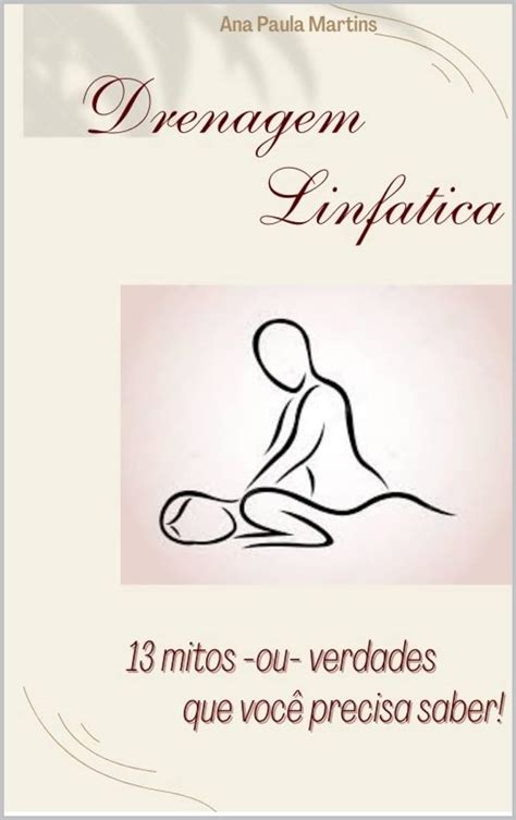 Drenagem Linfática 13 mitos ou verdades eBook Martins Ana Paula