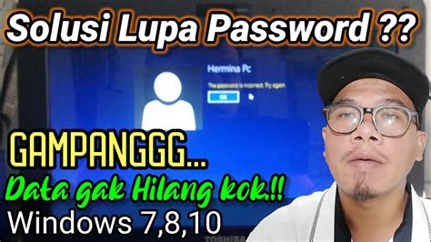 Banyak Blm Tau Solusi Lupa Password Laptop Windows Dan Tanpa