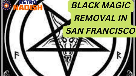 BLACK MAGIC REMOVAL IN SAN FRANCISCO California Black Magic Removal