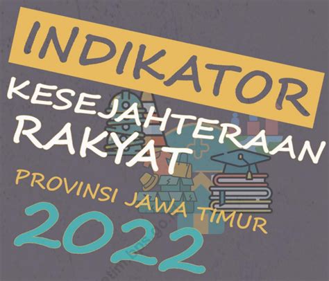 InfoPublik BPS Merilis Laporan Indikator Kesejahteraan Rakyat Jatim 2022