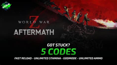 WORLD WAR Z AFTERMATH Cheats Fast Reload Unlimited Ammo Godmode