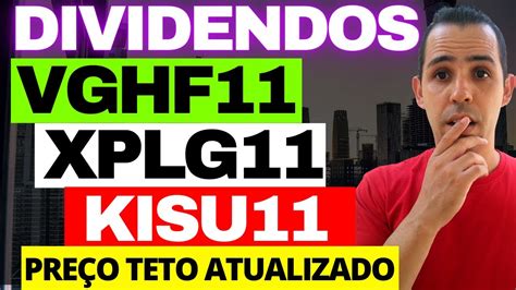 AnÚncio De Rendimentos De Fundos ImobiliÁrios Vghf11 Kisu11 Xplg11