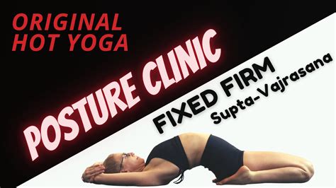 Supta Vajrasana How To Do Fixed Firm Pose Yogahacks Youtube