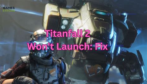 Titanfall 2 Won't Launch: Fix It Now!