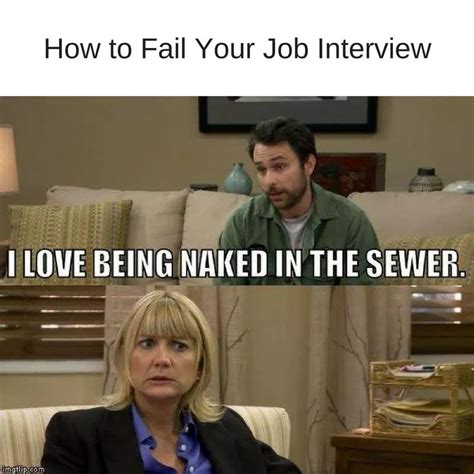 How to fail a job interview : r/IASIP