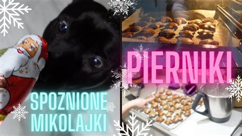 Vlogmas Dziekuje Wam Spoznione Mikolajki Robie Pierniczki