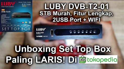 Unboxing Set Top Box Terlaris Luby Dvb T Untuk Siaran Tv Digital