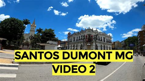 SANTOS DUMONT MG VÍDEO 2 YouTube