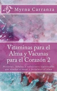 Vitaminas para el Alma y Vacunas para el Corazon 2 Historias fábulas