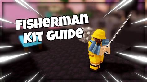 Fisherman Kit Guide Roblox Bedwars Youtube